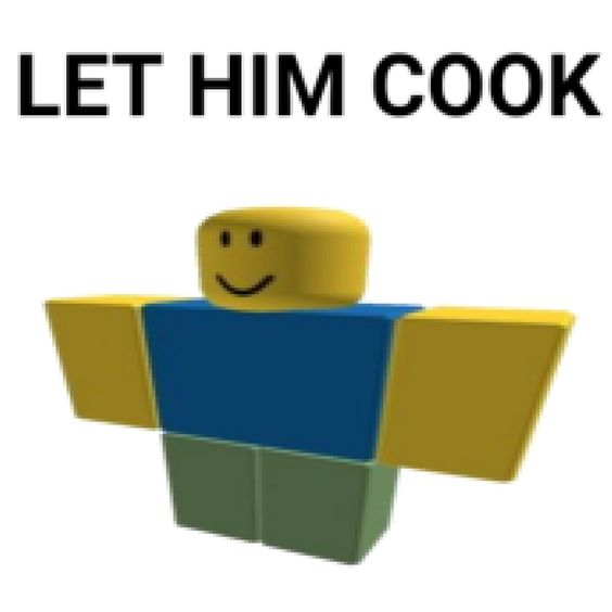 Let him cook Roblox